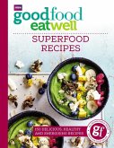 Good Food Eat Well: Superfood Recipes (eBook, ePUB)