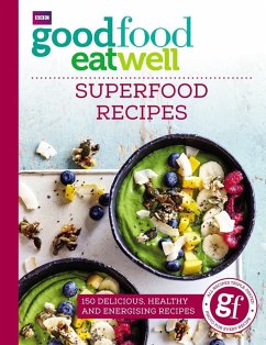 Good Food Eat Well: Superfood Recipes (eBook, ePUB) - Good Food Guides
