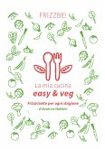 La mia cucina easy & veg (fixed-layout eBook, ePUB)