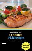 Cooking with Jasmine; Fish Recipes (Cooking With Series, #3) (eBook, ePUB)