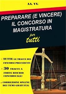 PREPARARE (E VINCERE) IL CONCORSO IN MAGISTRATURA per tutti (eBook, ePUB) - Vari, Autori