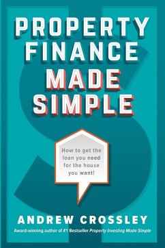 Property Finance Made Simple - Crossley, Andrew