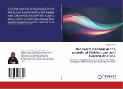 The word creation in the accents of Nakhchivan and Eastern Anatolia
