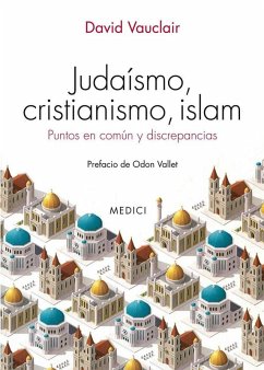 Judaismo, cristianismo, islam : puntos en común y discrepancias Cover Judaismo, cristianismo, islam : puntos en común y discrepancias