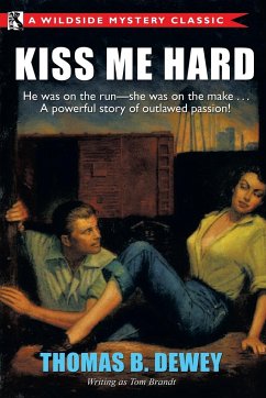 Kiss Me Hard - Dewey, Thomas B.; Brandt, Tom