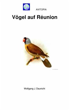 AVITOPIA - Vögel auf Réunion (eBook, ePUB) - Daunicht, Wolfgang