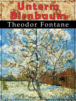 Unterm Birnbaum (eBook, PDF) - Fontane, Theodor