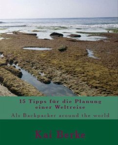 15 Tipps für die Planung einer Weltreise (eBook, ePUB) - Berke, Kai