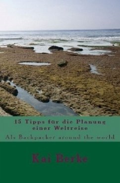 15 Tipps für die Planung einer Weltreise - Berke, Kai