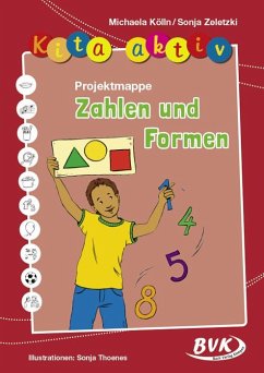 Kita aktiv Projektmappe Zahlen und Formen - Kölln, Michaela;Zeletzki, Sonja