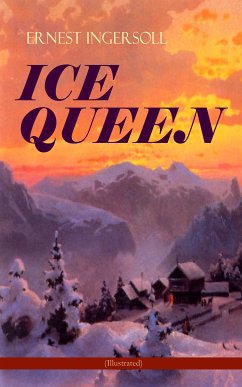 ICE QUEEN (Illustrated) (eBook, ePUB) - Ingersoll, Ernest