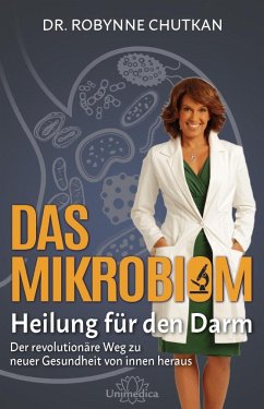 Das Mikrobiom - Heilung für den Darm - Chutkan, Robynne