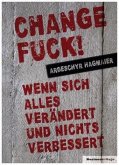 Change Fuck!