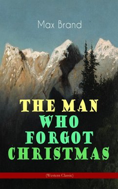 The Man Who Forgot Christmas (Western Classic) (eBook, ePUB) - Brand, Max