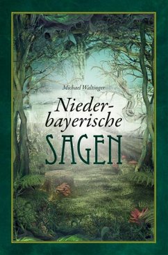 Niederbayerische Sagen - Waltinger, Michael