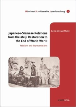 Japanese-Siamese Relations from the Meiji Restoration to the End of World War II - Malitz, David Michael