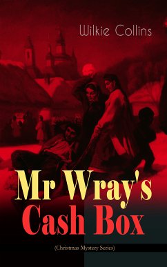 Mr Wray's Cash Box (Christmas Mystery Series) (eBook, ePUB) - Collins, Wilkie