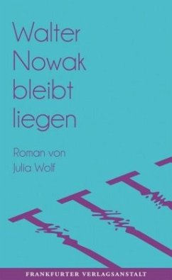 Walter Nowak bleibt liegen - Wolf, Julia
