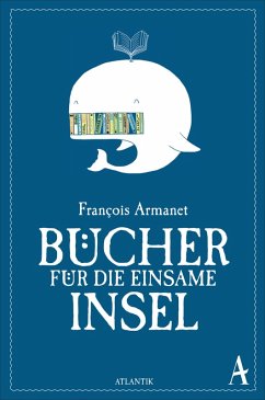 Bücher für die einsame Insel (eBook, ePUB) - Armanet, François