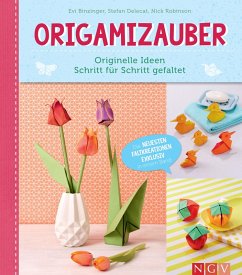 Origamizauber - Originelle Ideen Schritt für Schritt gefaltet (eBook, ePUB) - Binzinger, Evi; Deleca, Stefan; Robinson, Nick