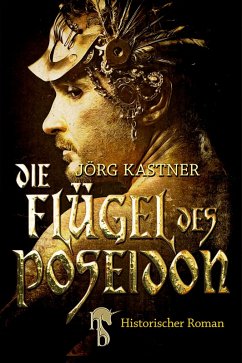 Die Flügel des Poseidon (eBook, ePUB) - Kastner, Jörg