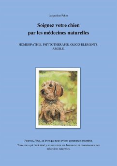 Soignez votre chien par les medecines naturelles (eBook, ePUB) - Jacqueline Peker, Peker