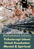 Psikoterapi Islami Untuk Kesehatan Mental & Spiritual (eBook, ePUB)