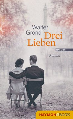 Drei Lieben (eBook, ePUB) - Grond, Walter