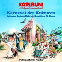 Karneval der Kulturen. Lateinamerikanische Lieder und Geschichten für Kinder - Karibuni; Budde, Pit; Konfli, Josephine