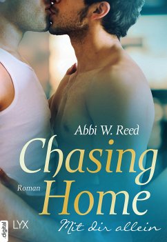 Chasing Home - Mit dir allein (eBook, ePUB) - Reed, Abbi W.
