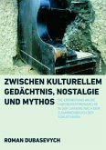 Zwischen kulturellem Gedächtnis, Nostalgie und Mythos