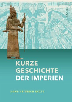 Kurze Geschichte der Imperien - Nolte, Hans-Heinrich