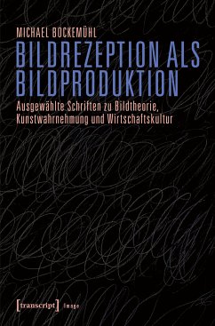 Bildrezeption als Bildproduktion (eBook, PDF) - Bockemühl (verst.), Michael