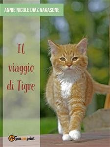 Il Viaggio di Tigre (eBook, ePUB) - Nicole Diaz Nakasone, Annie