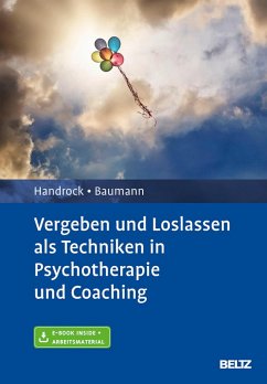 Vergeben und Loslassen in Psychotherapie und Coaching (eBook, PDF) - Handrock, Anke; Baumann, Maike