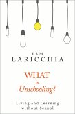 What is Unschooling? (eBook, ePUB) What is Unschooling? (eBook, ePUB)