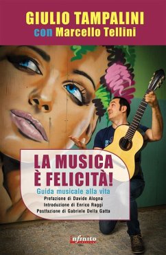 La Musica è felicità! (eBook, ePUB) - Tampalini, Giulio; Tellini, Marcello