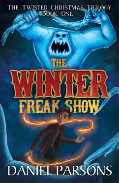 The Winter Freak Show (The Twisted Christmas Trilogy, #1) (eBook, ePUB) - Parsons, Daniel