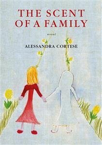 The scent of a family (eBook, ePUB) - Cortese, Alessandra