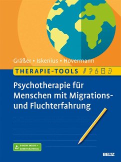 Therapie-Tools Psychotherapie für Menschen mit Migrations- und Fluchterfahrung (eBook, PDF) - Gräßer, Melanie; Iskenius, Ernst-Ludwig; Hovermann jun., Eike