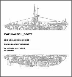 Zwei Halbe U-Boote (eBook, ePUB) - Eder, Robert