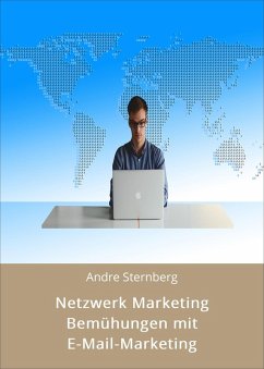 Netzwerk Marketing Bemühungen mit E-Mail-Marketing (eBook, ePUB) - Sternberg, Andre