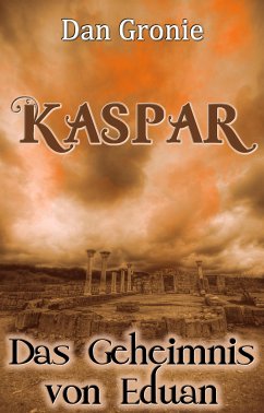 Kaspar - Das Geheimnis von Eduan (eBook, ePUB) - Gronie, Dan