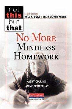 No More Mindless Homework - Keene, Ellin Oliver; Collins, Kathy; Duke, Nell K; Bempechat, Janine