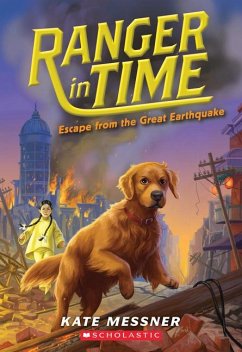 Escape from the Great Earthquake (Ranger in Time #6) - Messner, Kate