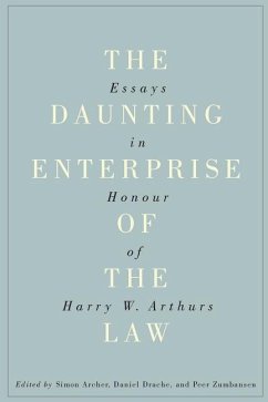 The Daunting Enterprise of the Law: Essays in Honour of Harry W. Arthurs