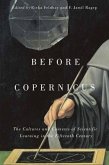 Before Copernicus: The Cultures and Contexts of Scientific Learning in the Fifteenth Century Volume 71