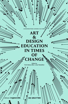 Art & Design Education in Times of Change Art & Design Education in Times of Change