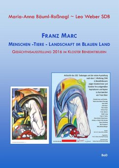 Franz Marc Menschen - Tiere - Landschaft im Blauen Land - Bäuml-Roßnagl, Maria-Anna;Weber, Leo