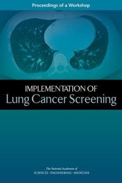 Implementation of Lung Cancer Screening - National Academies of Sciences Engineering and Medicine; Health And Medicine Division; Board On Health Care Services; National Cancer Policy Forum